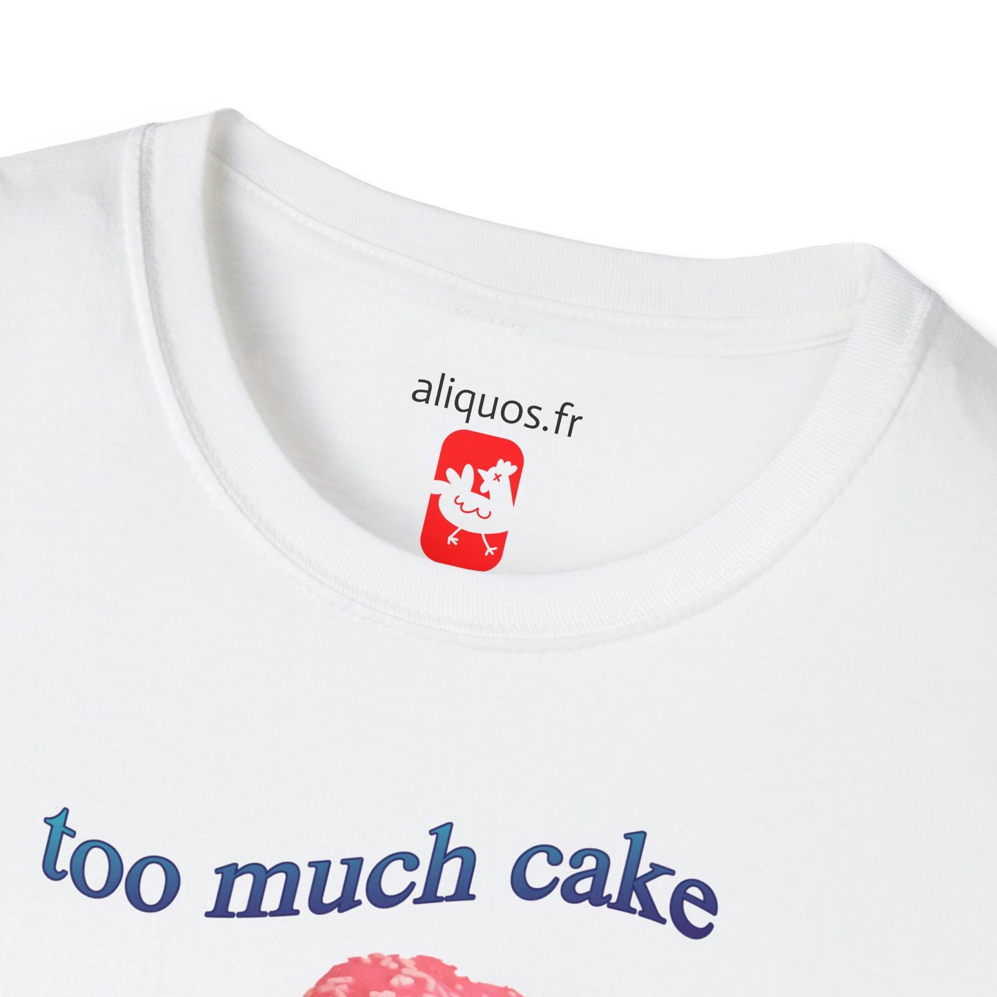 T-shirt unisexe - Trop de gâteau