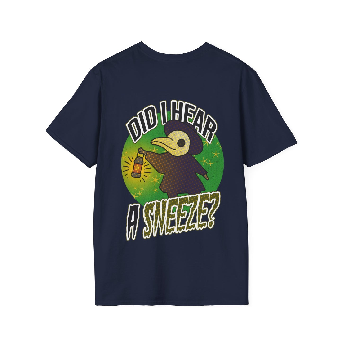 Unisex T-Shirt - 'Did I Hear A Sneeze?' Design