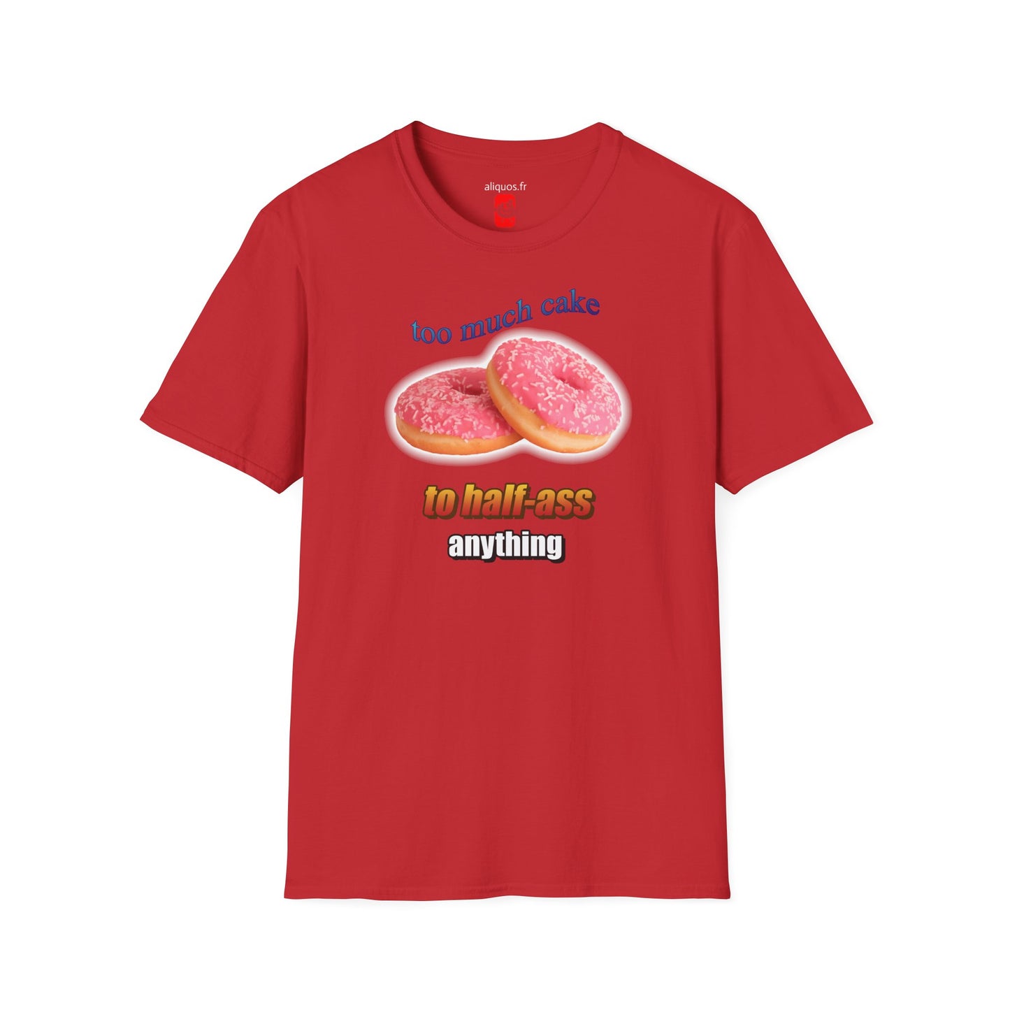 T-shirt unisexe - Trop de gâteau