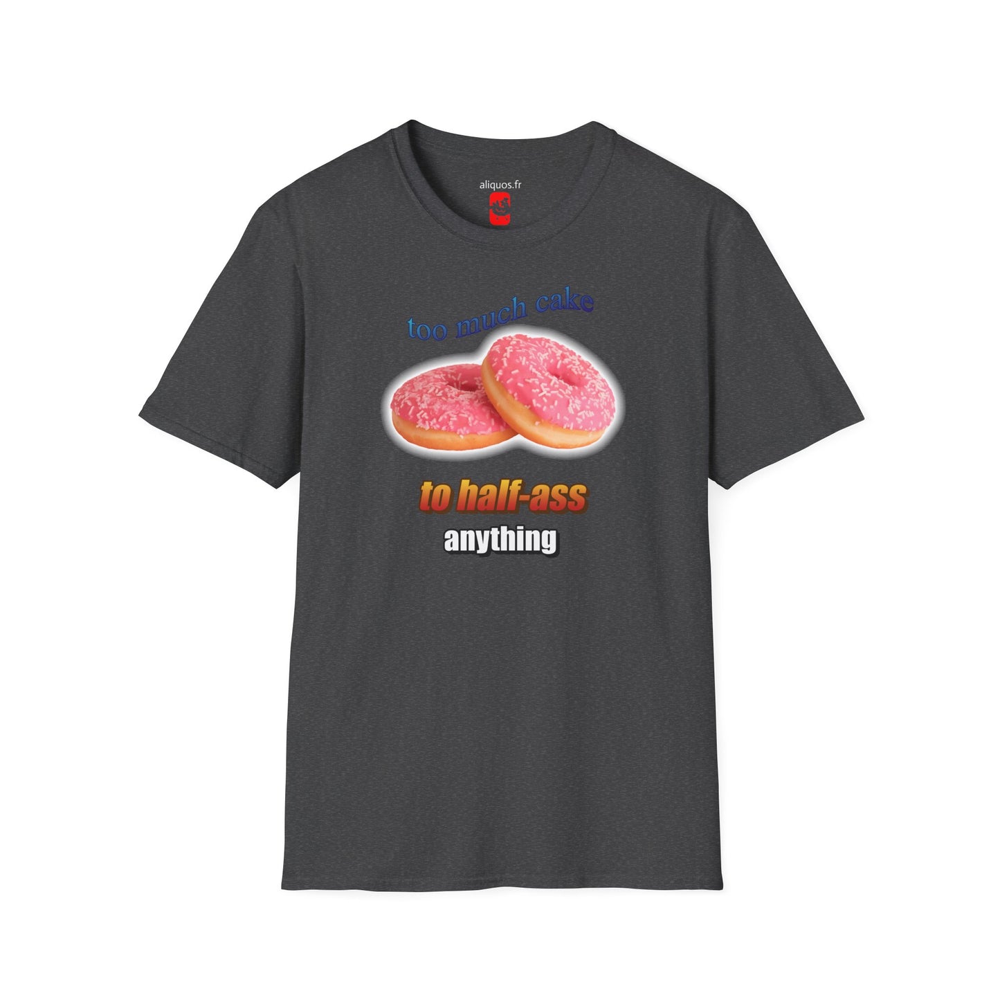T-shirt unisexe - Trop de gâteau