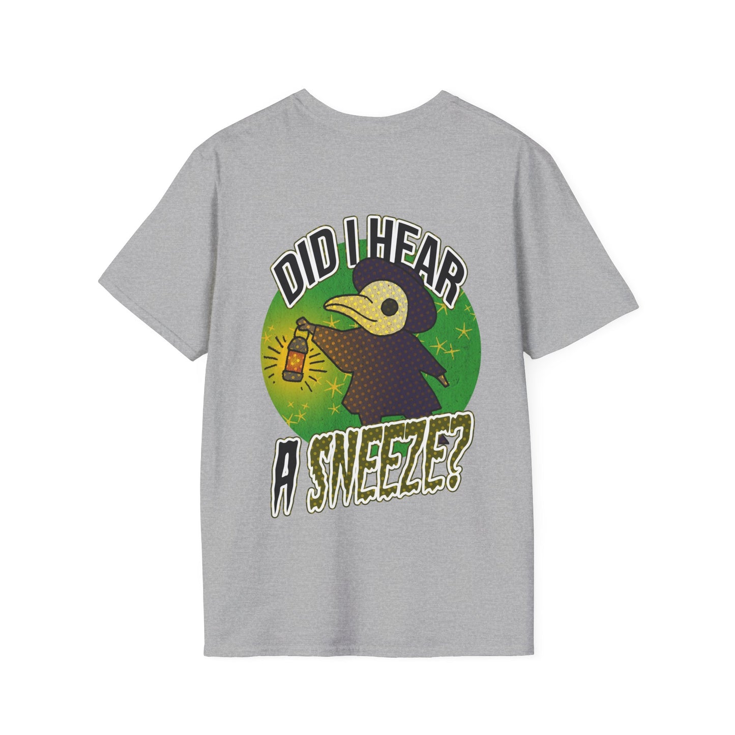 Unisex T-Shirt - 'Did I Hear A Sneeze?' Design