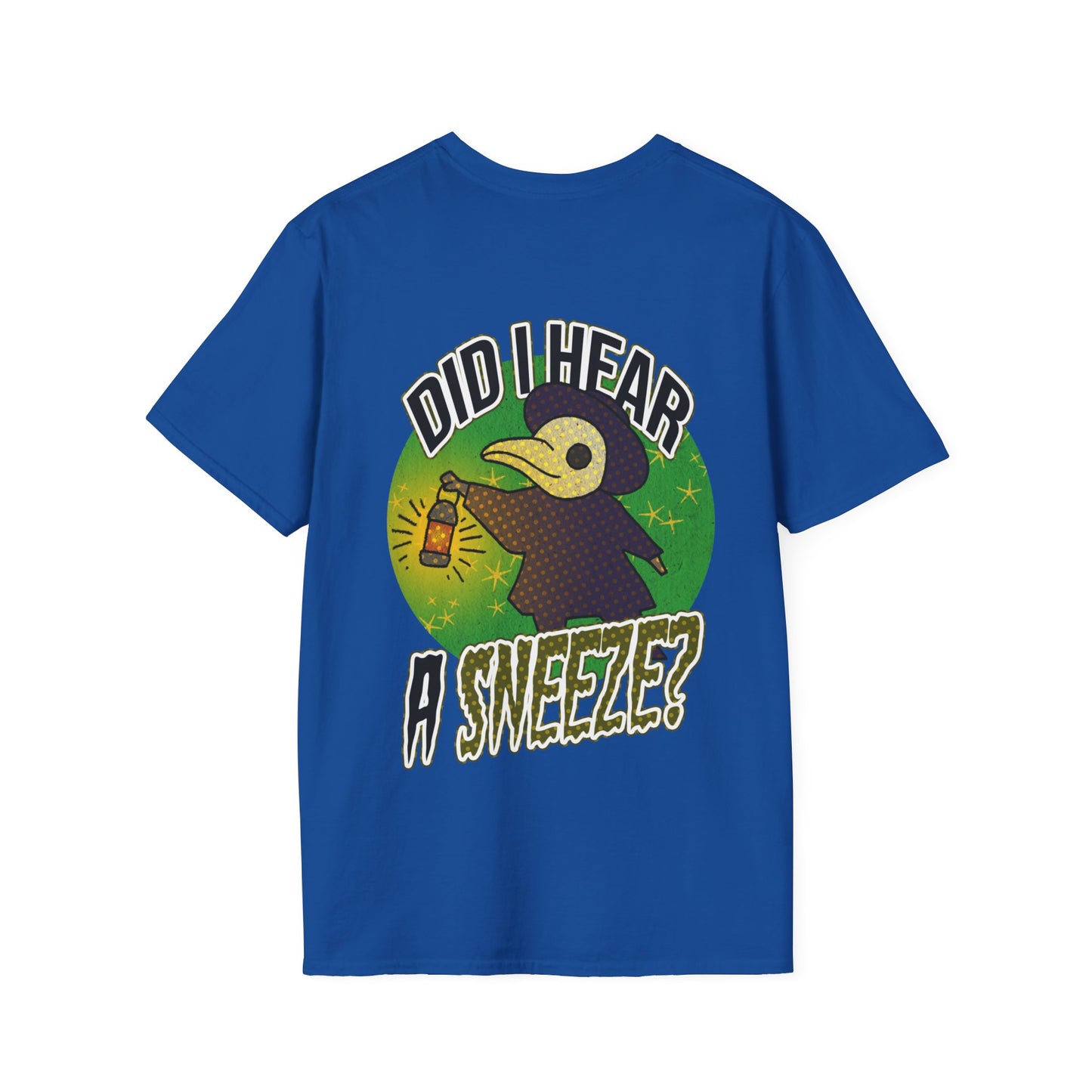 Unisex T-Shirt - 'Did I Hear A Sneeze?' Design