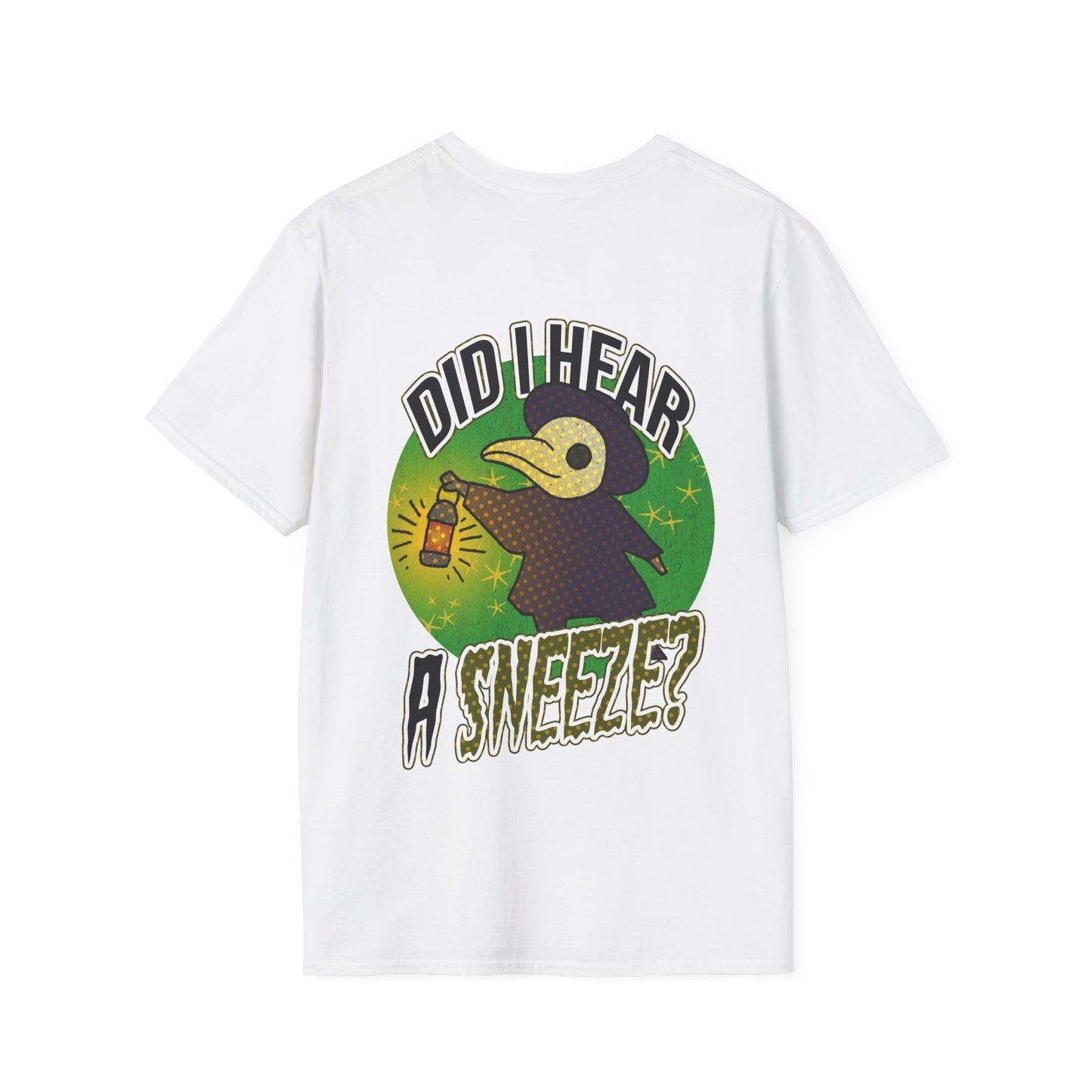 Unisex T-Shirt - 'Did I Hear A Sneeze?' Design