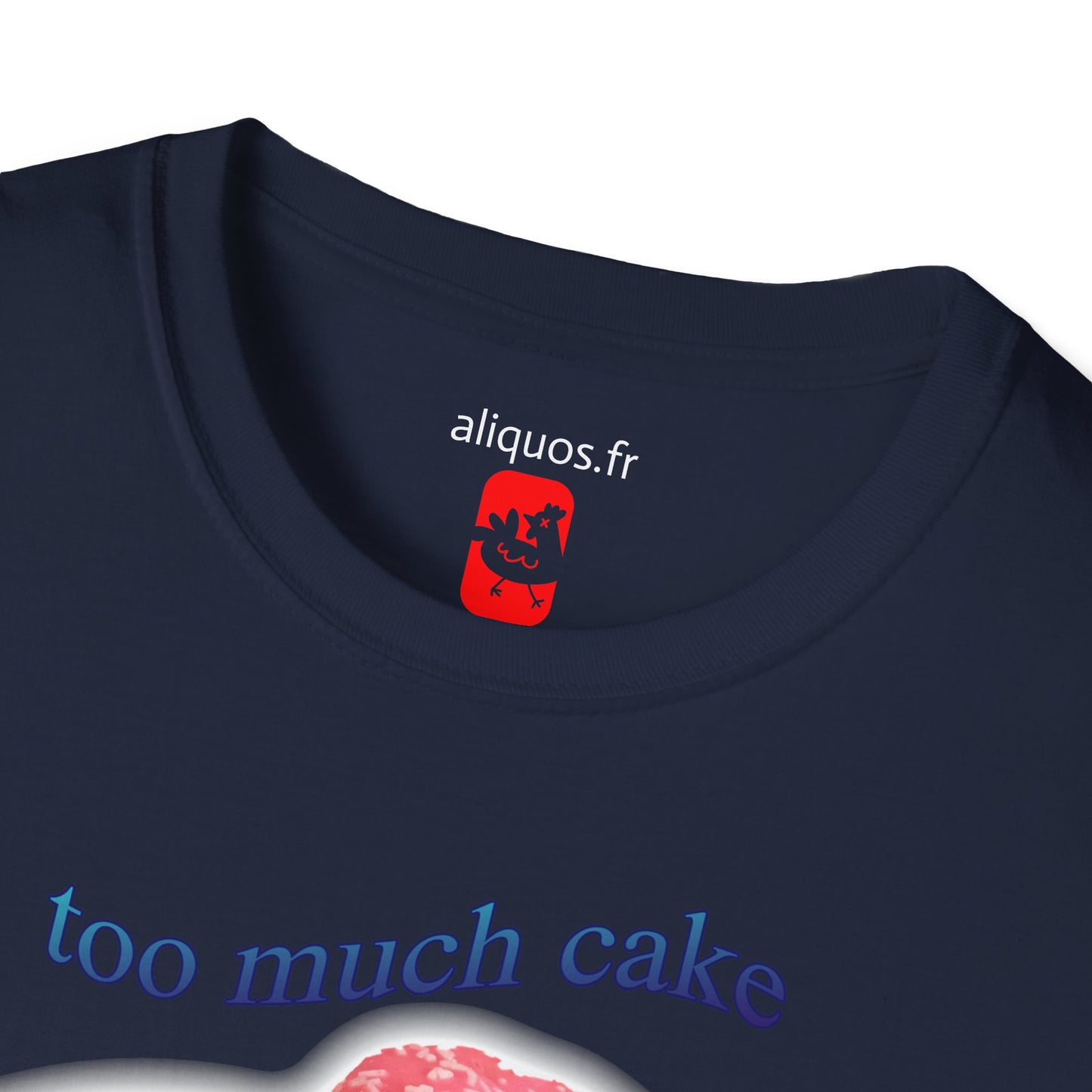 T-shirt unisexe - Trop de gâteau