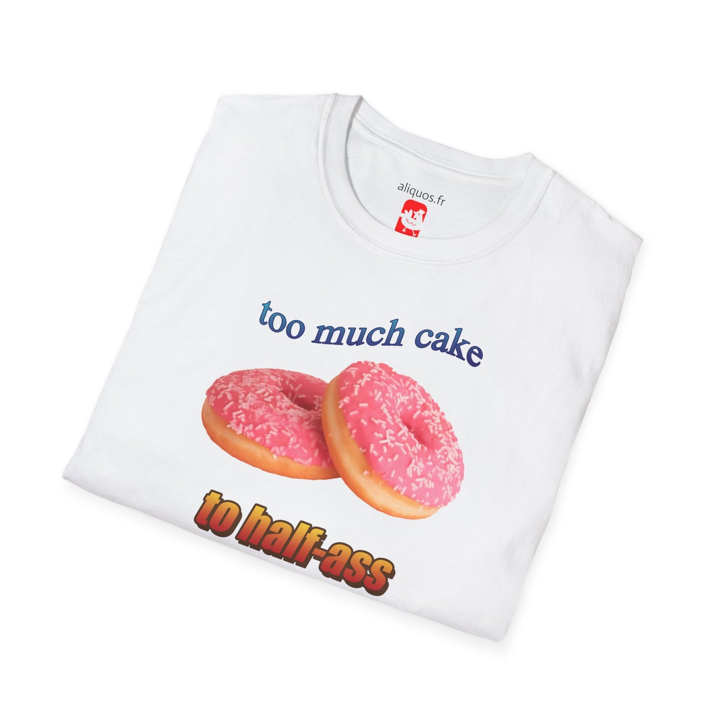 T-shirt unisexe - Trop de gâteau