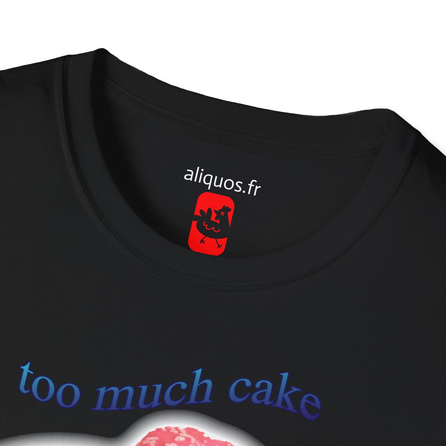 T-shirt unisexe - Trop de gâteau