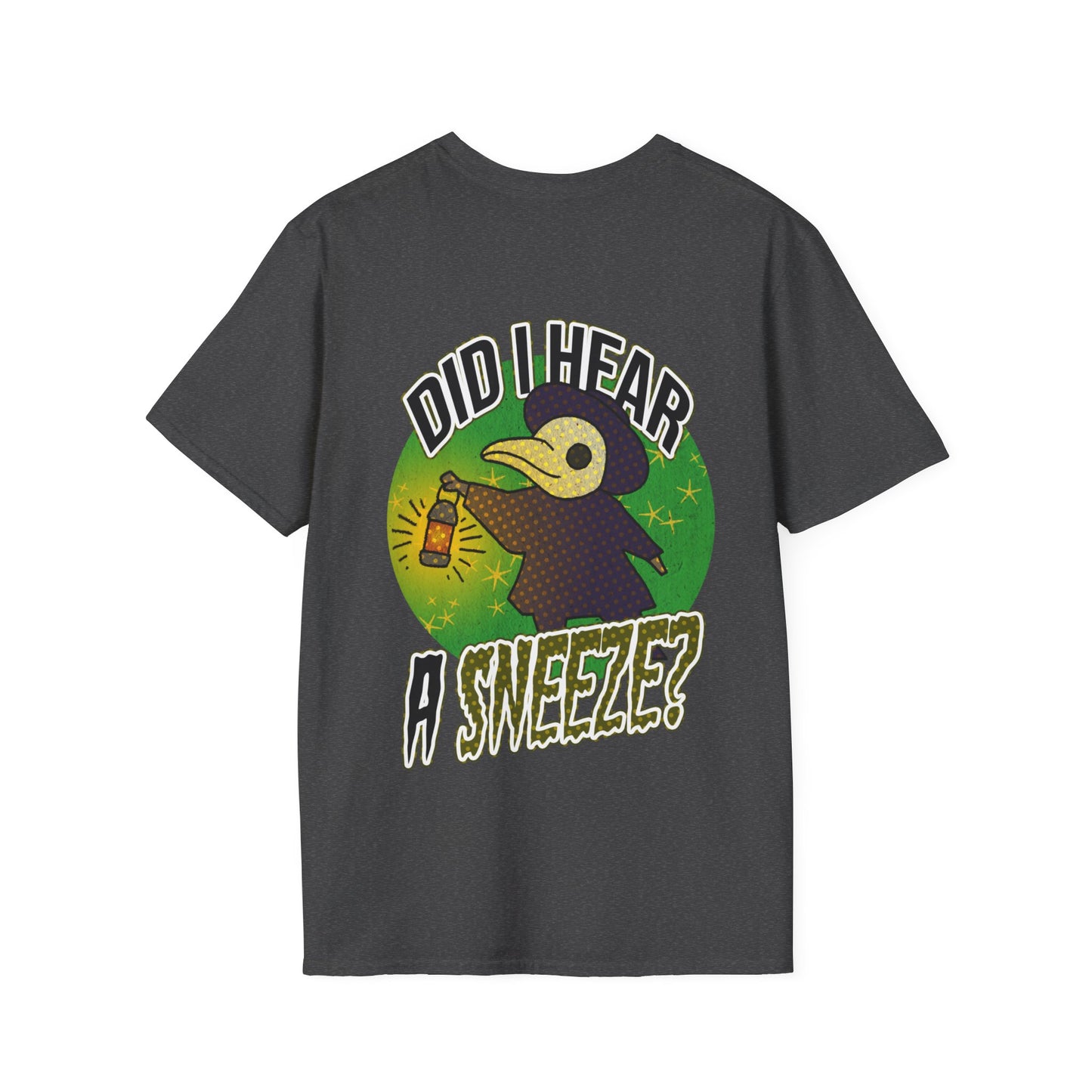Unisex T-Shirt - 'Did I Hear A Sneeze?' Design