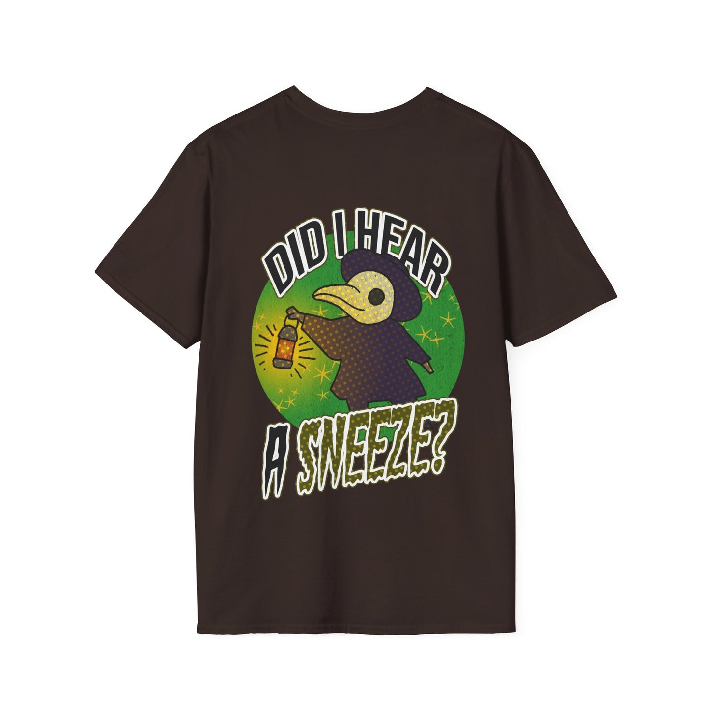 Unisex T-Shirt - 'Did I Hear A Sneeze?' Design
