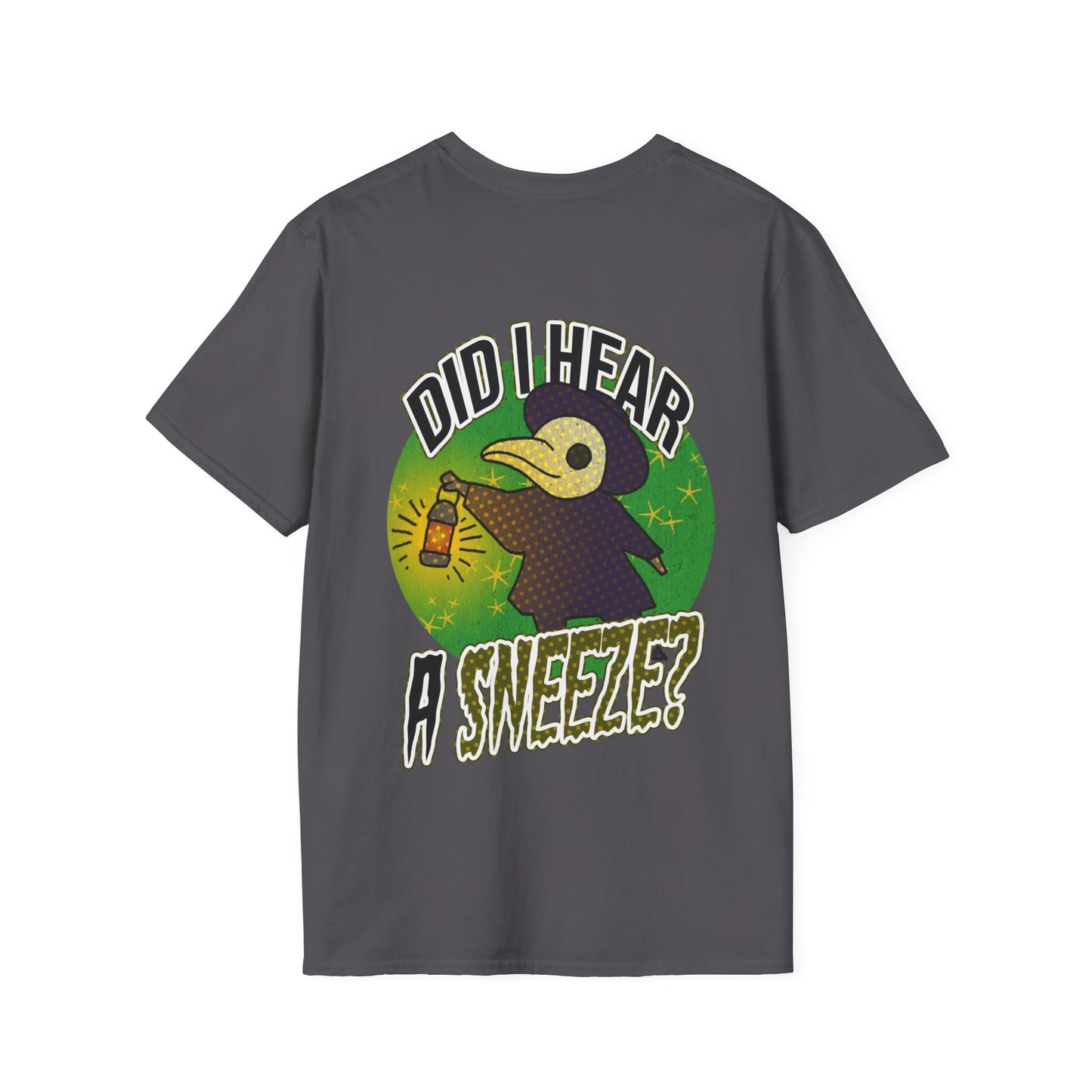 Unisex T-Shirt - 'Did I Hear A Sneeze?' Design