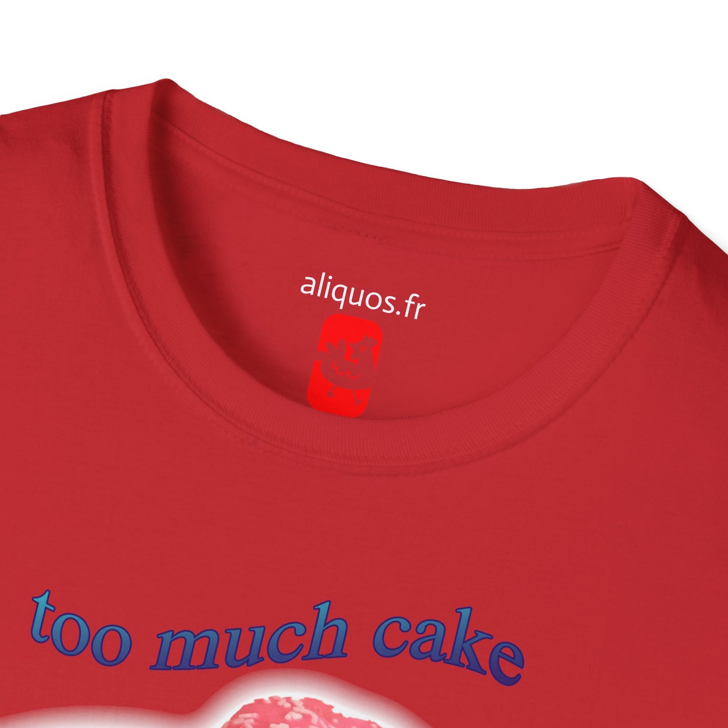 T-shirt unisexe - Trop de gâteau