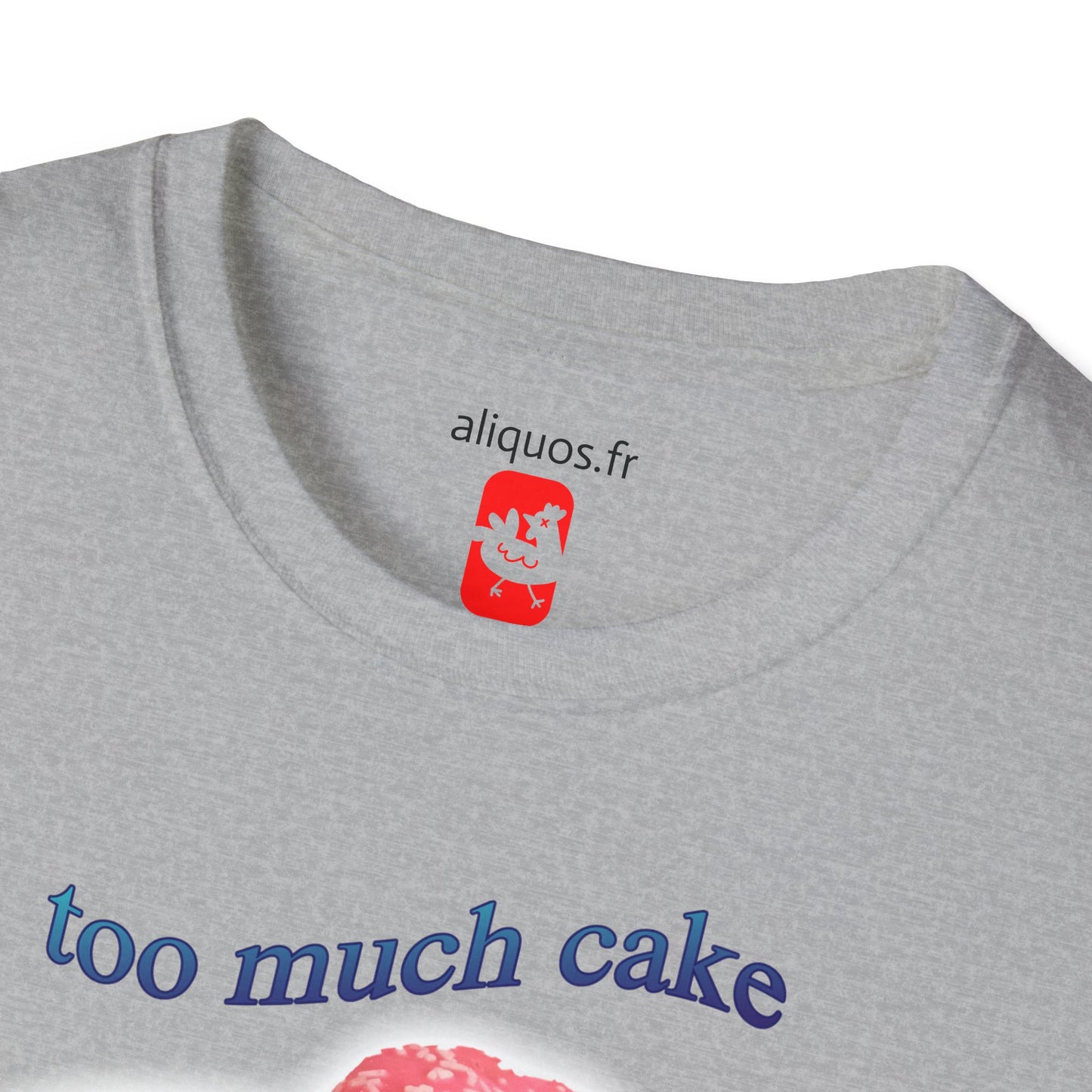 T-shirt unisexe - Trop de gâteau