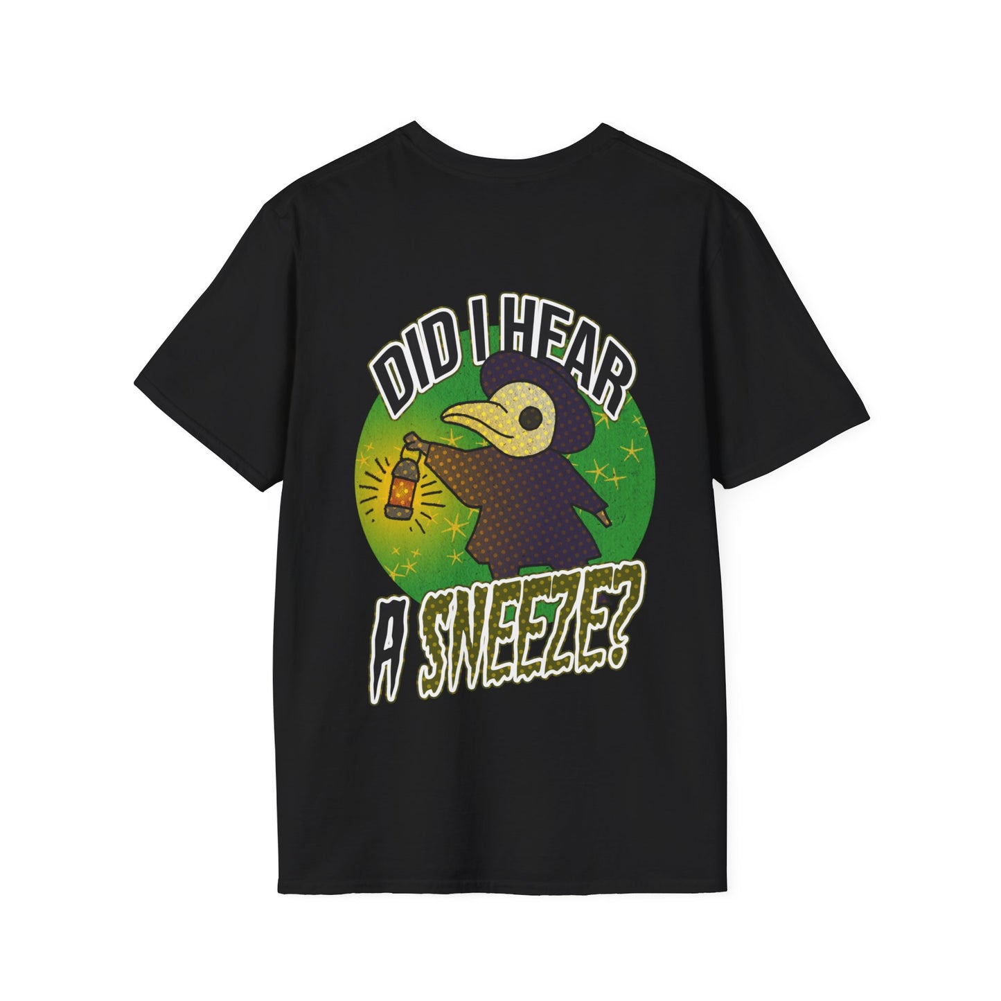 Unisex T-Shirt - 'Did I Hear A Sneeze?' Design