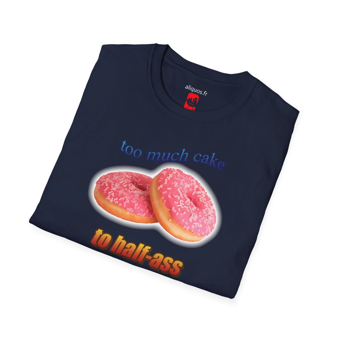 T-shirt unisexe - Trop de gâteau