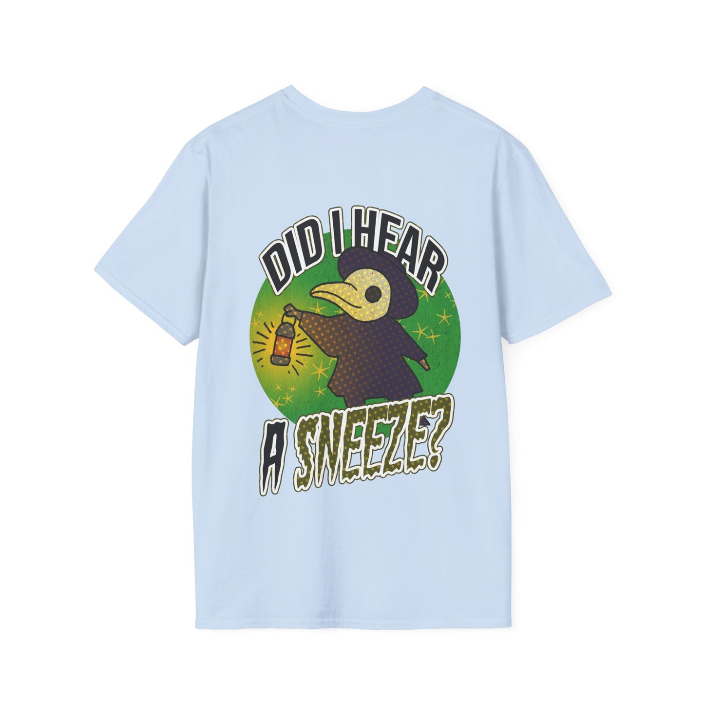 Unisex T-Shirt - 'Did I Hear A Sneeze?' Design