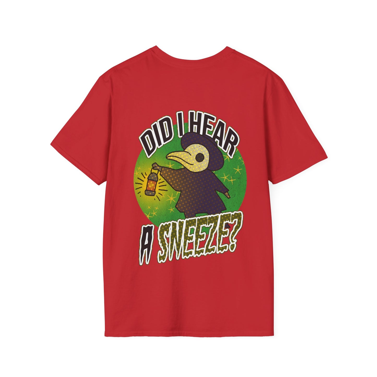 Unisex T-Shirt - 'Did I Hear A Sneeze?' Design