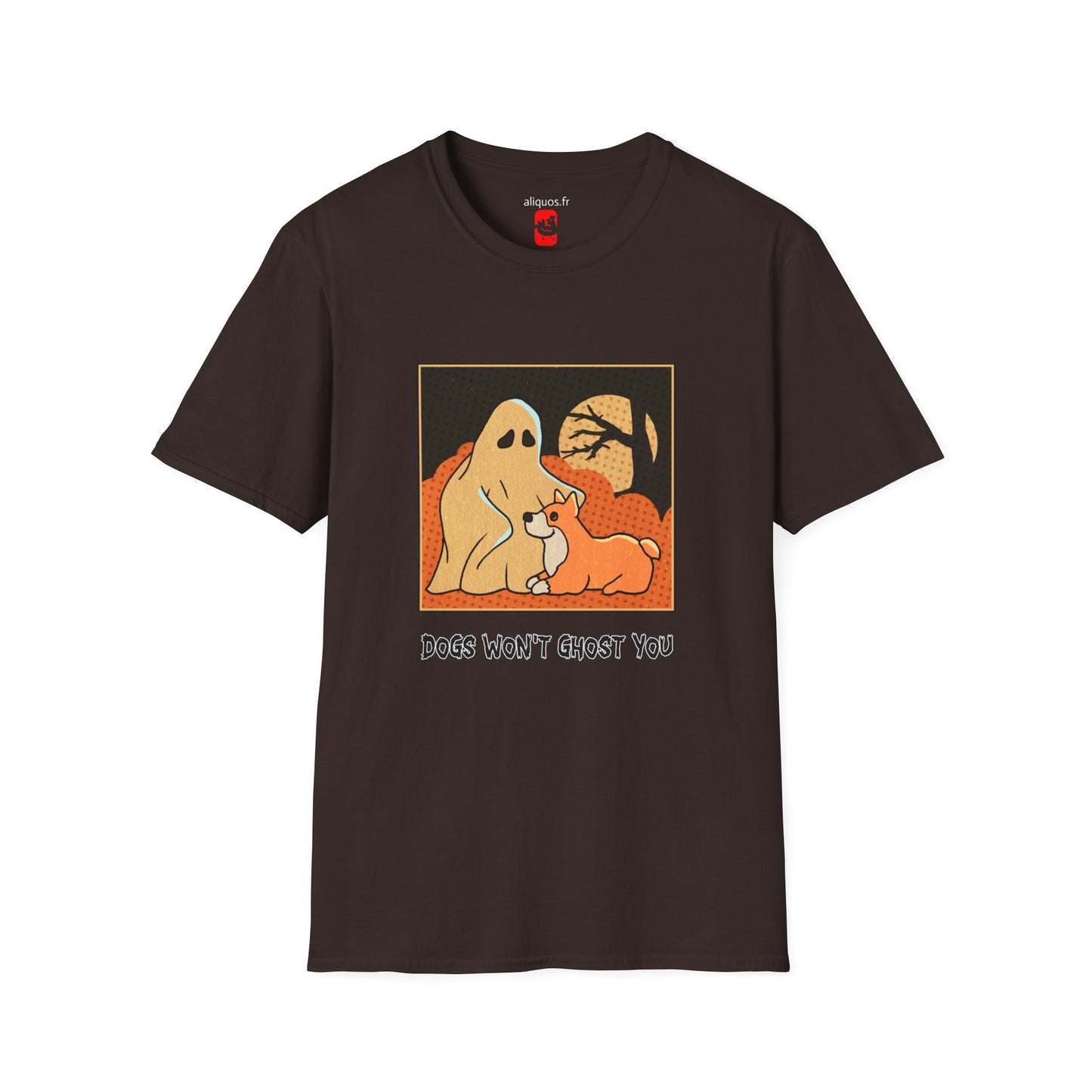 Unisex T-Shirt - 'Dogs won't ghost you' - ALIQUOS