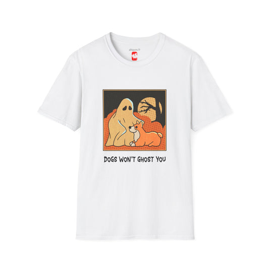 Unisex T-Shirt - 'Dogs won't ghost you' - ALIQUOS