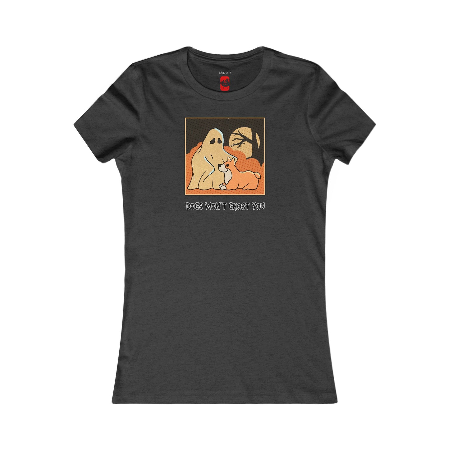 Women's Fitted Tee - 'Dogs Won't Ghost You' - ALIQUOS